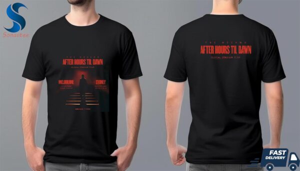 The Weeknd After Hours Til Dawn Tour To Australia In October 2024 Fan Gifts Two Sides Classic T-Shirt